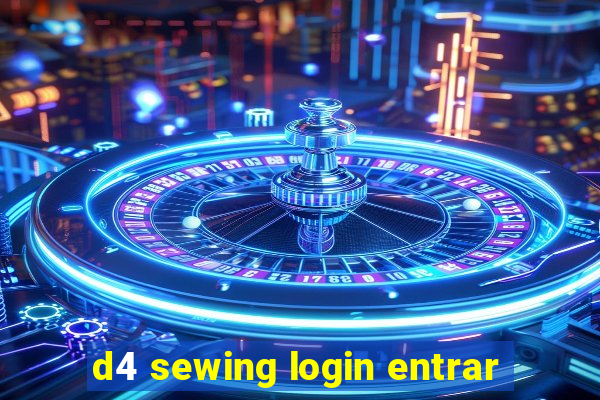 d4 sewing login entrar